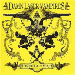 Damn Laser Vampires - Three-Gun Mojo
