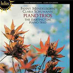 Fanny Mendelssohn, Clara Schumann, The Dartington Piano Trio - Piano Trios
