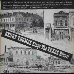Henry Thomas - Sings The Texas Blues 1927-28