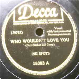 Ink Spots - Who Wouldn't Love You / Don't Tell A Lie About Me, Dear (And I Won't Tell The Truth About You)