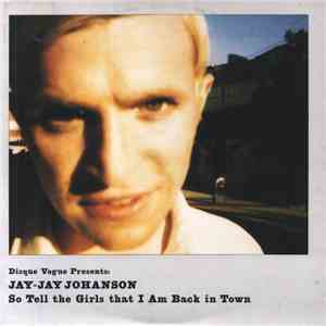 Jay-Jay Johanson - So Tell The Girls That I Am Back In Town