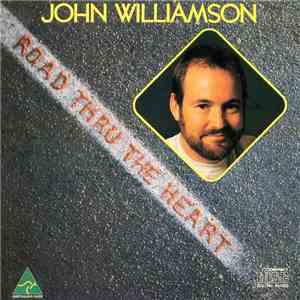 John Williamson - Road Thru The Heart