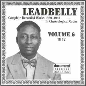 Leadbelly - Complete Recorded Works 1939-1947 In Chronological Order: Volume 6 
