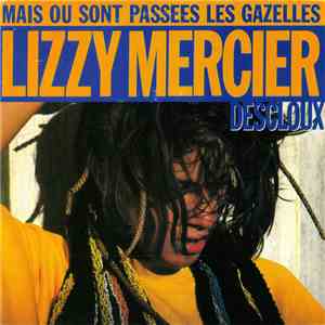 Lizzy Mercier Descloux - Mais Où Sont Passées Les Gazelles