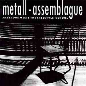 Metall-Assemblague - Jazzcore Meets The Freestyle-School