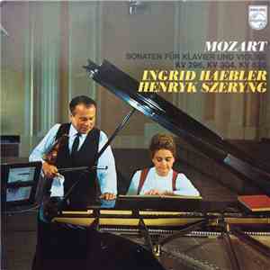 Mozart, Ingrid Haebler  •  Henryk Szeryng - Sonaten Für Klavier Und Violine ...