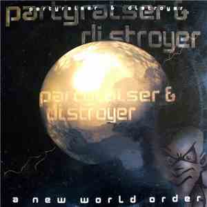 Partyraiser & Distroyer - A New World Order