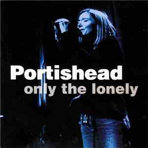 Portishead - Only The Lonely