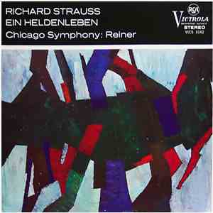 Richard Strauss, Fritz Reiner, The Chicago Symphony Orchestra - Ein Heldenl ...