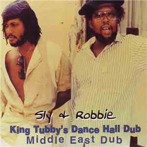Sly & Robbie - King Tubby's Dance Hall Dub : Middle East Dub