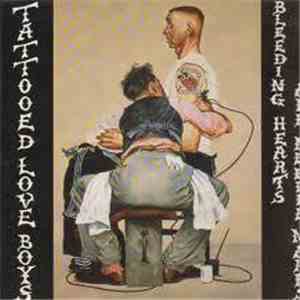 Tattooed Love Boys - Bleeding Hearts And Needle Marks