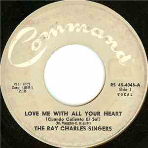 The Ray Charles Singers - Love Me With All Your Heart (Cuando Calienta El S ...