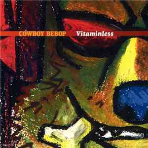 The Seatbelts - Cowboy Bebop Vitaminless
