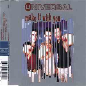 Universal  - Make It With You