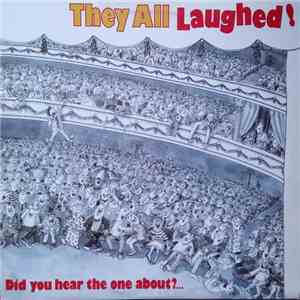 Various - They All Laughed! (Did You Hear The One About?…)
