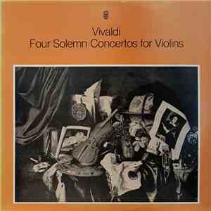 Vivaldi - Four Solemn Concertos For Violins