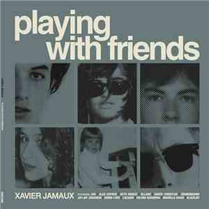 Xavier Jamaux - Playing With Friends