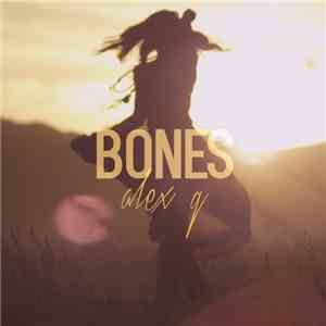 Alex G  - Bones