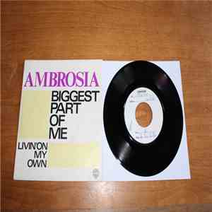 Ambrosia  - Biggest Part Of Me / Livin' On My Own