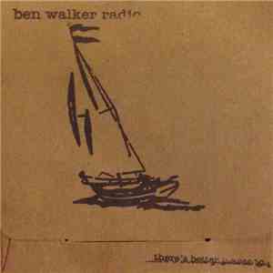 Ben Walker Radio - There Are Better Places To Go