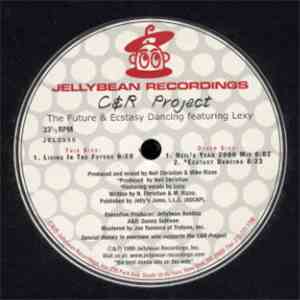 C & R Project - The Future / Ecstasy Dancing