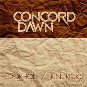 Concord Dawn - Loophole / Hendricks
