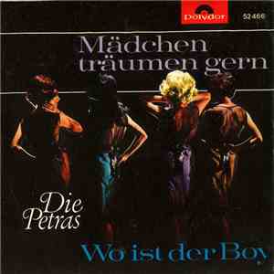 Die Petras - Mädchen Träumen Gern / Wo Ist Der Boy