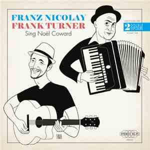Franz Nicolay / Frank Turner - Sing Noël Coward