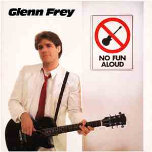 Glenn Frey - No Fun Aloud