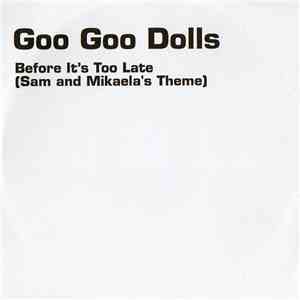 Goo Goo Dolls - Before It's Too Late (Sam And Mikaela's Theme)