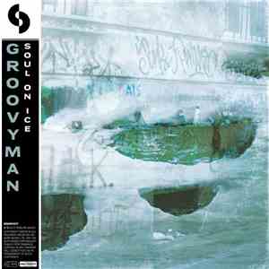 Groovyman - Soul On Ice