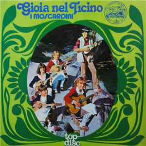 I Moscardini - Gioia Nel Ticino