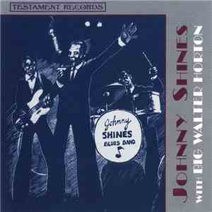 Johnny Shines With Big Walter Horton - Johnny Shines With Big Walter Horton