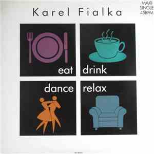 Karel Fialka - Eat, Drink, Dance, Relax