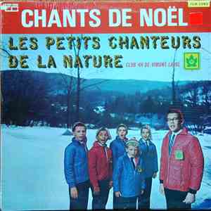 Les Petits Chanteurs De La Nature - Chants De Noel