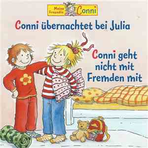 Liane Schneider - Conni übernachtet Bei Julia / Conni Geht Nicht Mit Fremde ...