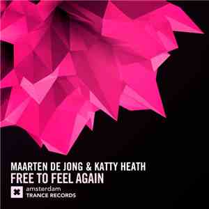 Maarten de Jong & Katty Heath - Free To Feel Again