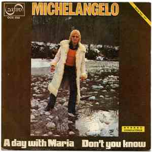 Michelangelo  - A Day With Maria / Don't You Know