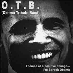 O.T.B. (Obama Tribute Band) - Themes Of A Positive Change... I'm Barack Oba ...