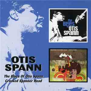 Otis Spann - The Blues Of Otis Spann / Cracked Spanner Head