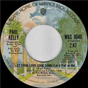 Paul Kelly  - Let Your Love Come Down (Let It Fall On Me)