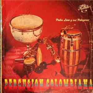 Pedro Laza Y Sus Pelayeros - Percusion Colombiana