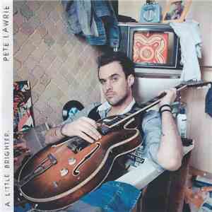 Pete Lawrie - A Little Brighter