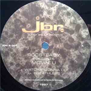 Rocsteady Presents Movin' U - Watcha' Gonna Do / Breathless