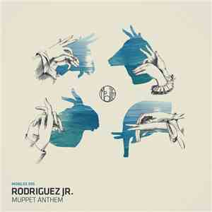 Rodriguez Jr. - Muppet Anthem