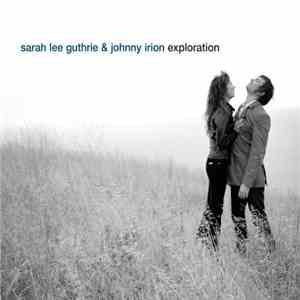 Sarah Lee Guthrie & Johnny Irion - Exploration