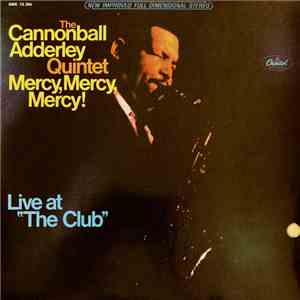 The Cannonball Adderley Quintet - Mercy, Mercy, Mercy! Live At 