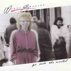 Wendy Swanson - Go Into The World