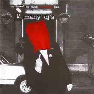 2 Many DJ's - As Heard On Radio Soulwax Pt. 1