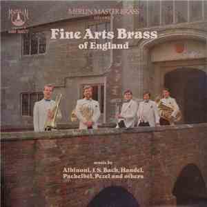 Albinoni / J.S. Bach / Handel / Pachelbel / Pezel - Fine Arts Brass Of Engl ...